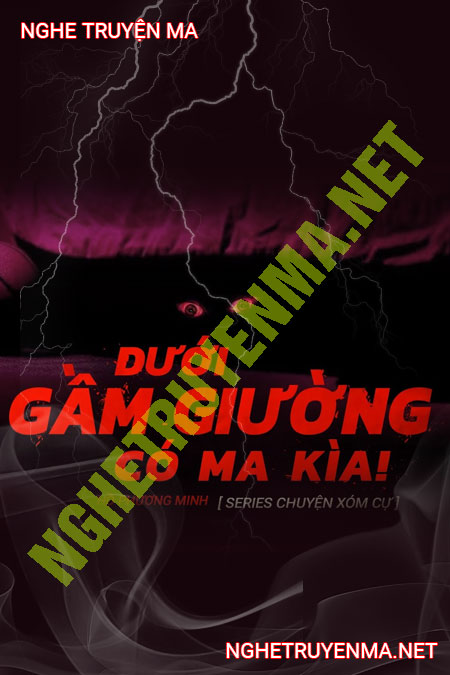 Dưới Gầm Giường Có Ma
