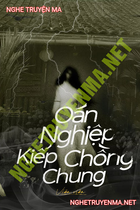 Oán Nghiệp Kiếp Chồng Chung