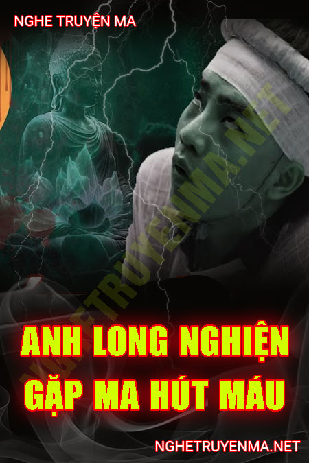 Anh Long Nghiện Gặp Ma Hút Máu