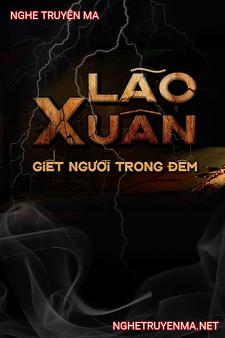 Lão Xuân G.iết Người Trong Đêm