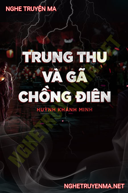 Trung Thu Và Gã Chồng Điên